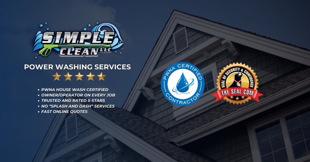 Simple Clean LLC Power Washing Services: Local Certified House Washing & Power Washing Specialists Simple Clean LLC Power Washing Services: Local Certified House Washing & Power Washing Specialists