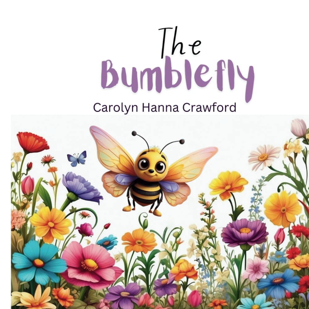 Celebrate Joy, Imagination, and Nature with The Bumblefly by Carolyn Hanna Crawford Celebrate Joy, Imagination, and Nature with The Bumblefly by Carolyn Hanna Crawford