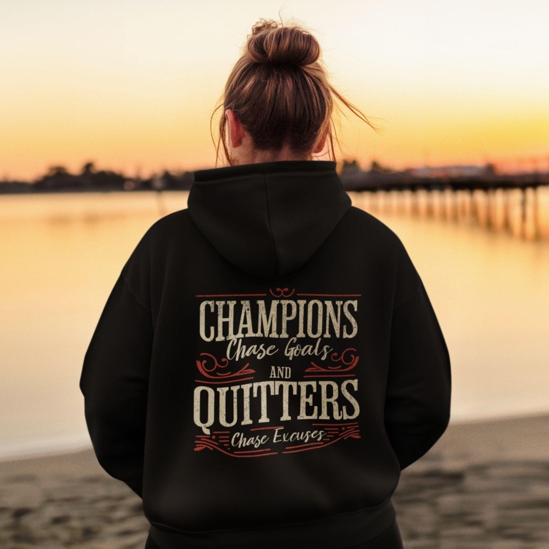 Champions chase goals and quitters chase excuses.