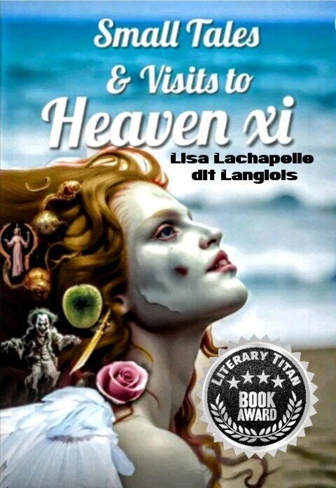 Literary Titan Award for Small Tales and Visits to Heaven XI Novel Literary Titan Award for Small Tales and Visits to Heaven XI Novel