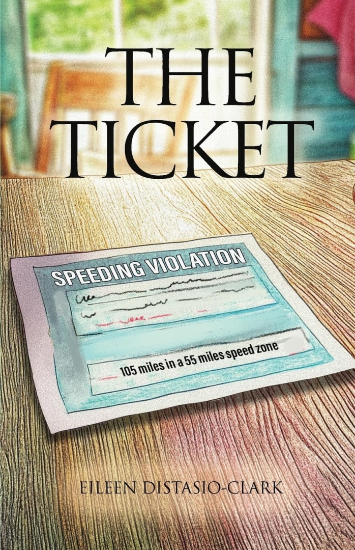 The Ticket - A Captivating New Addition to The Ellie Series by Eileen DiStasio-Clark The Ticket - A Captivating New Addition to The Ellie Series by Eileen DiStasio-Clark