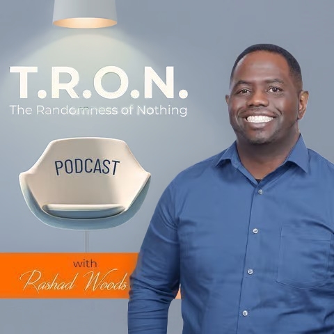 T.R.O.N Podcast - The Randomness of Nothing