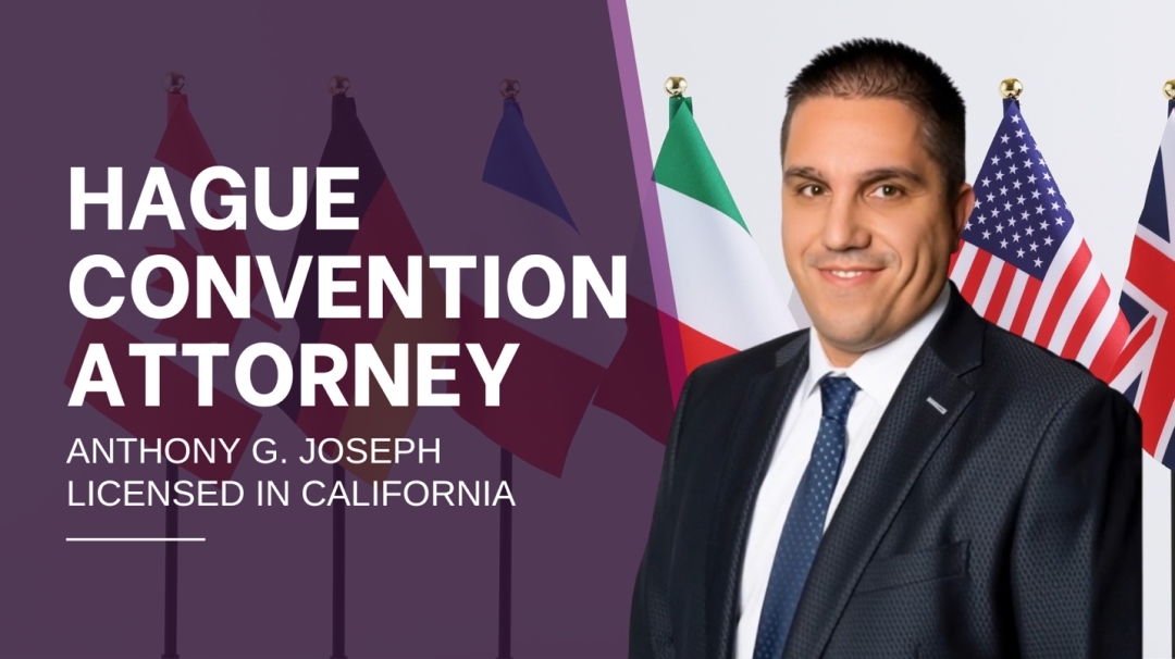 Masters Law Group Partner, Anthony G. Joseph, California licensed Hague Convention Attorney