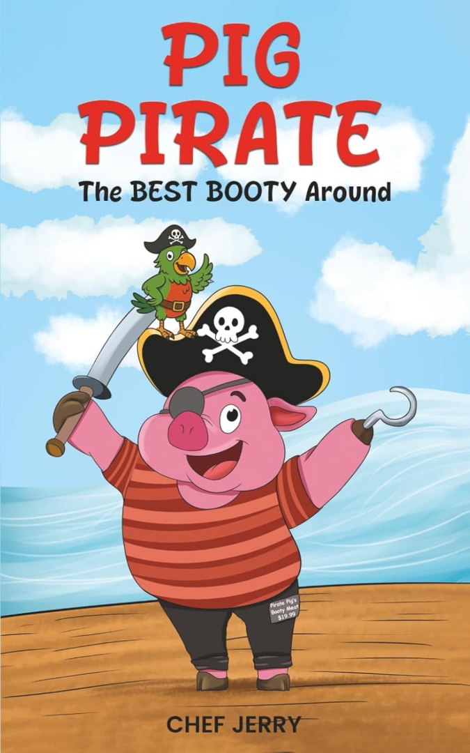 Award-Winning Chef Jerry Bradley Releases New Book Pig Pirate: The Best Booty Around Award-Winning Chef Jerry Bradley Releases New Book Pig Pirate: The Best Booty Around