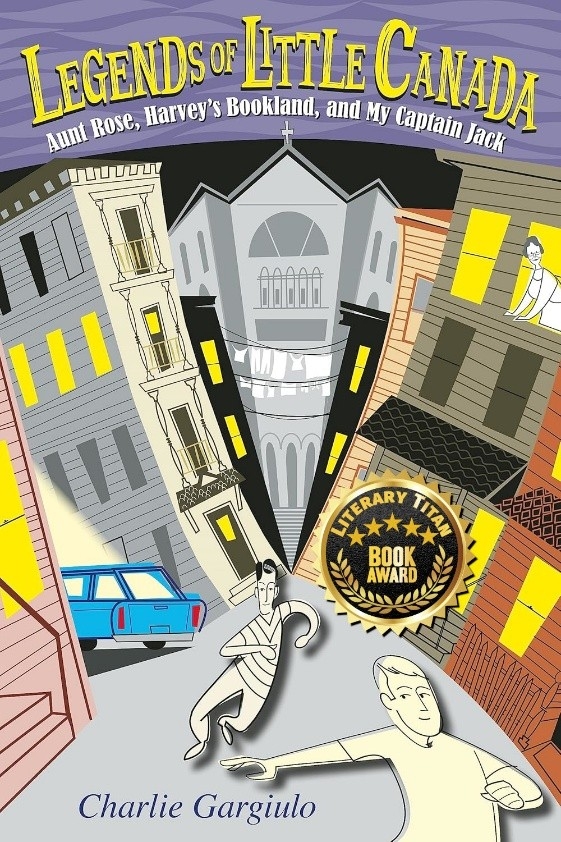 Award-Winning Memoir "Legends of Little Canada" Receives the Esteemed Literary Titan Book Award Award-Winning Memoir "Legends of Little Canada" Receives the Esteemed Literary Titan Book Award