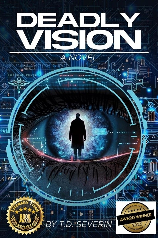 "Deadly Vision" Receives the Literary Titan Gold Book Award, Cementing Its Status as a Top Medical Techno Thriller "Deadly Vision" Receives the Literary Titan Gold Book Award, Cementing Its Status as a Top Medical Techno Thriller