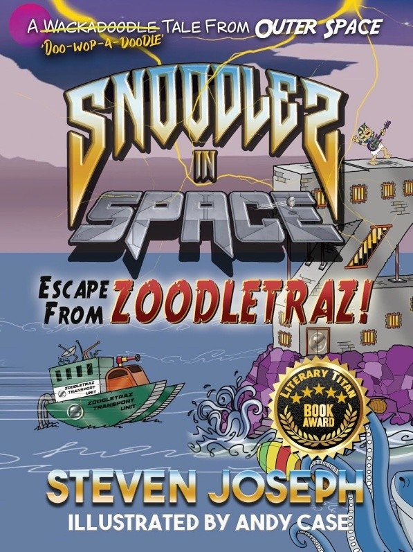 "Snoodles in Space: Escape from Zoodletraz" Receives Esteemed Literary Titan Gold Book Award "Snoodles in Space: Escape from Zoodletraz" Receives Esteemed Literary Titan Gold Book Award
