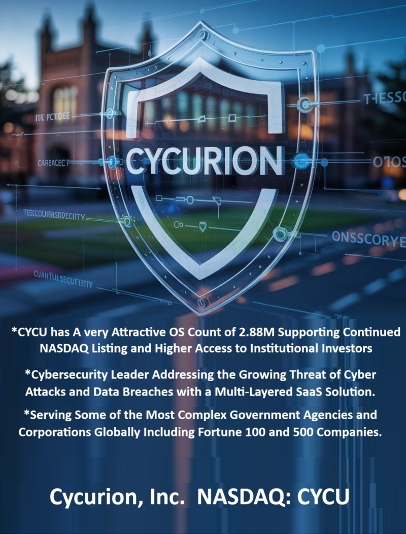 High Recognition on MSSP Alert’s 2025 Top 250 MSSPs List After $6 Million Cash from Institutional Investor at Market Price for $80 Million Backlog AI Cybersecurity Leader Cycurion, Inc. (Nasdaq: CYCU) High Recognition on MSSP Alert’s 2025 Top 250 MSSPs List After $6 Million Cash from Institutional Investor at Market Price for $80 Million Backlog AI Cybersecurity Leader Cycurion, Inc. (Nasdaq: CYCU)
