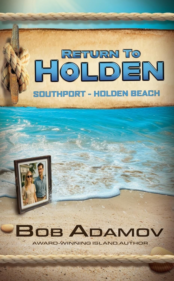 "Return to Holden" Brings Love, Mystery, and Redemption to the Carolina Coast - Ebook on Sale for 99¢ for a Limited Time "Return to Holden" Brings Love, Mystery, and Redemption to the Carolina Coast - Ebook on Sale for 99¢ for a Limited Time