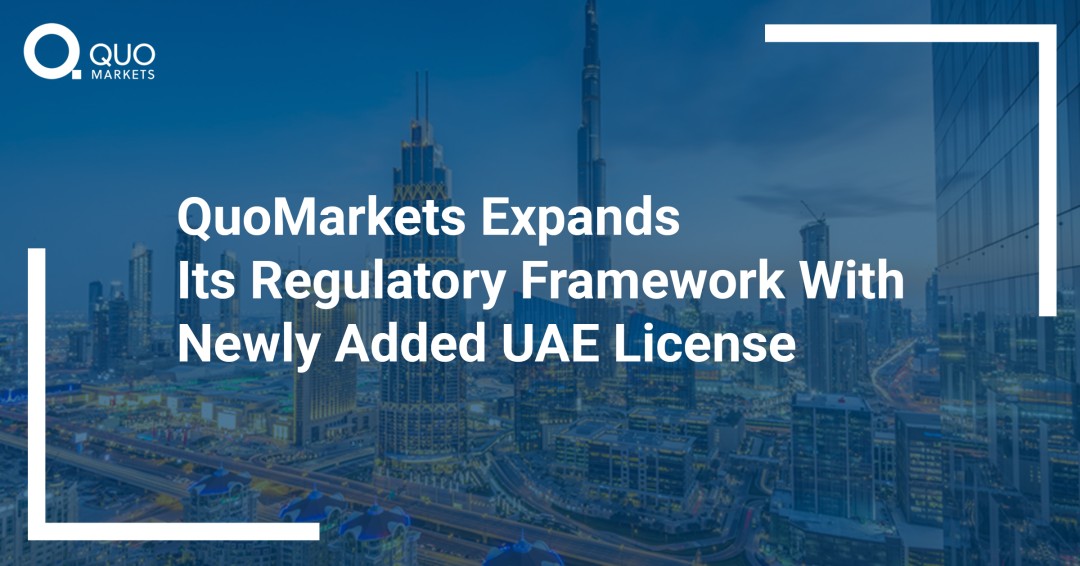 QuoMarkets announces the expansion of its regulatory framework following the acquisition of a UAE license, reinforcing transparency, governance standards, and trader protection across global markets.