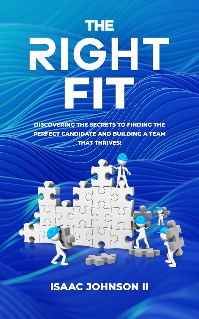 “The Right Fit” Reveals the Blueprint for Hiring, Retaining, and Building Teams That Truly Thrive “The Right Fit” Reveals the Blueprint for Hiring, Retaining, and Building Teams That Truly Thrive