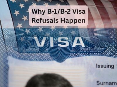 Why B-1/B-2 Visa Refusals Happen - and What Officers Are Really Looking For Why B-1/B-2 Visa Refusals Happen - and What Officers Are Really Looking For