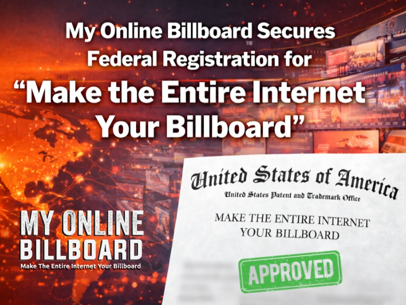 My Online Billboard Secures Federal Registration for “Make the Entire Internet Your Billboard”