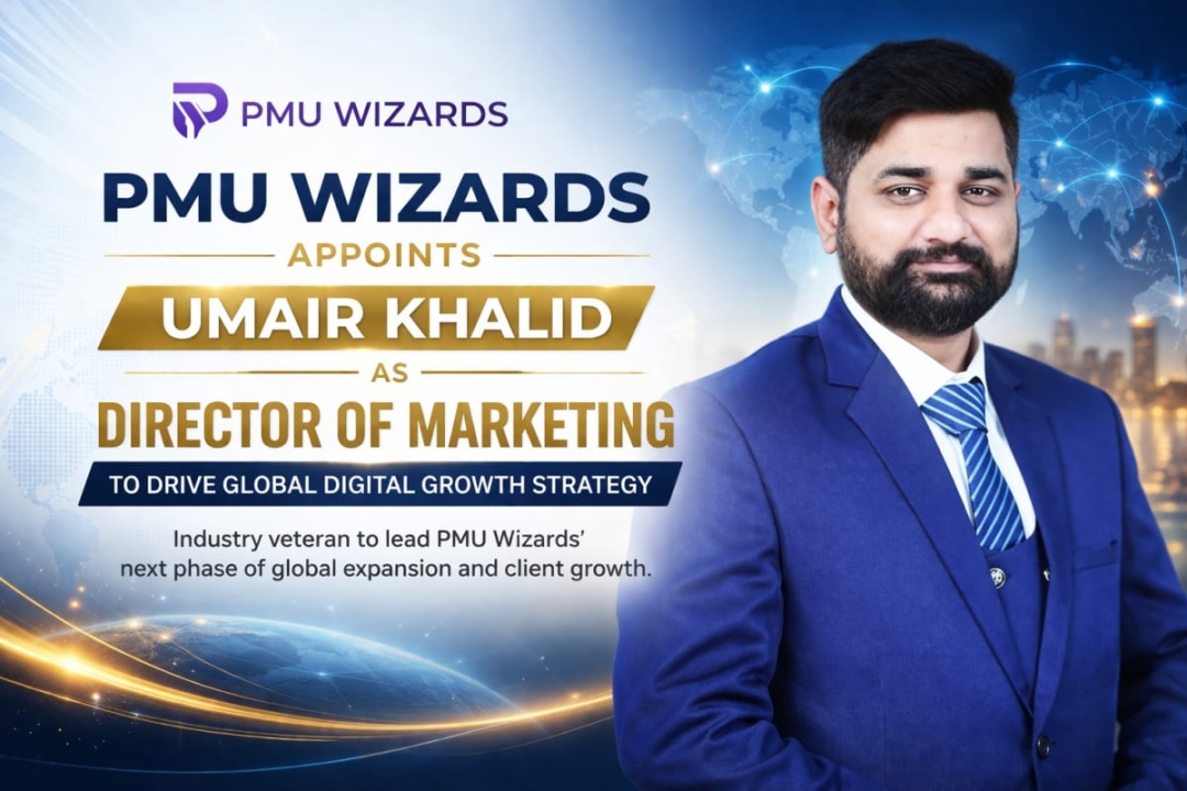 PMU Wizards Appoints Umair Khalid as Director Marketing to Drive Global Digital Growth Strategy PMU Wizards Appoints Umair Khalid as Director Marketing to Drive Global Digital Growth Strategy