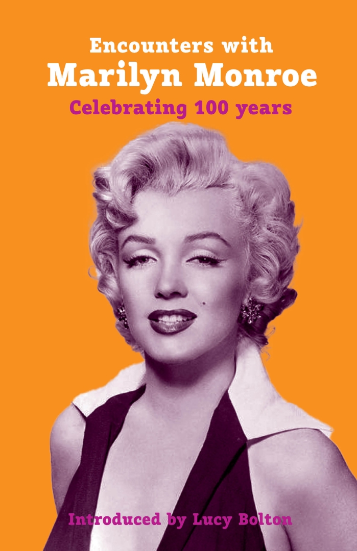 A Century of Marilyn: New Book Reveals Why Marilyn Monroe Still Captivates the World A Century of Marilyn: New Book Reveals Why Marilyn Monroe Still Captivates the World