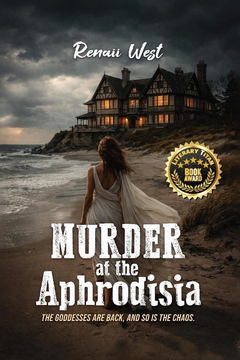 Renaii West’s Comic Mystery “Murder at the Aphrodisia” Receives the Literary Titan Book Award Renaii West’s Comic Mystery “Murder at the Aphrodisia” Receives the Literary Titan Book Award