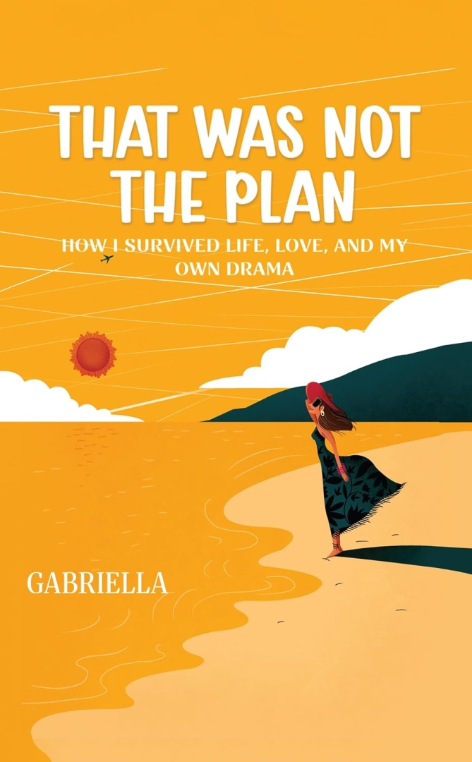 Gabriella Bogialla Shares a Moving Story of Love, Motherhood, Divorce, and Healing in That Was Not the Plan Gabriella Bogialla Shares a Moving Story of Love, Motherhood, Divorce, and Healing in That Was Not the Plan