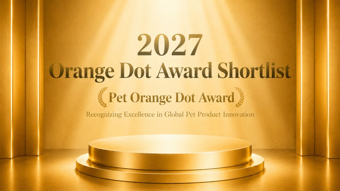 Orange Dot Award 2027 Announces Official Shortlist, Recognizing Outstanding Products Across the Global Pet Industry