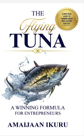 New Book The Flying Tuna Offers Entrepreneurs a Winning Formula for Turning Ideas Into Sustainable Businesses