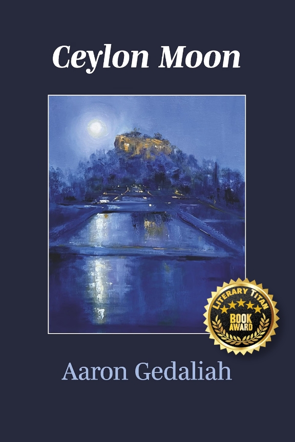 Aaron Gedaliah’s “Ceylon Moon” Receives the Literary Titan Book Award