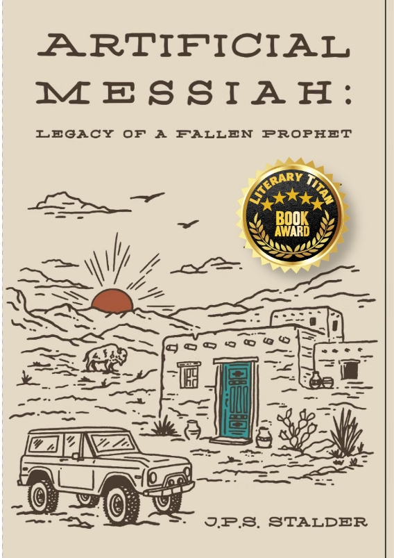 “Artificial Messiah: Legacy of a Fallen Prophet” Receives Literary Titan Book Award for Its Provocative Exploration of Faith, AI, and Human Meaning