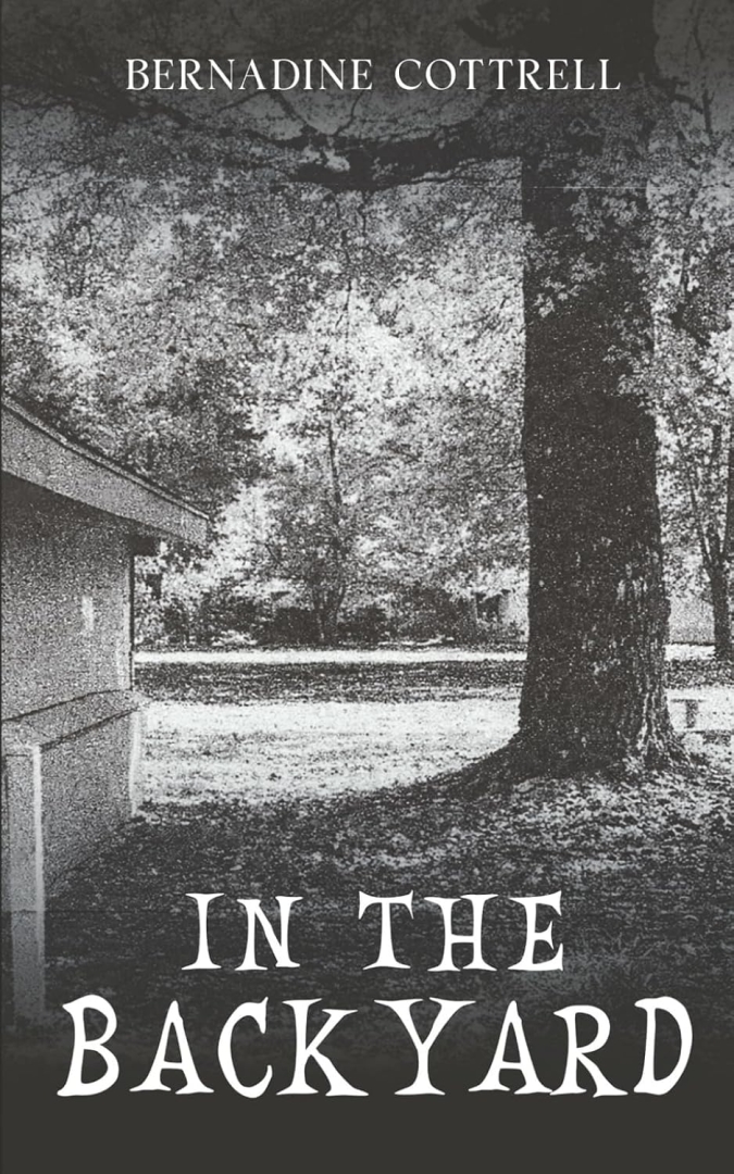 A New Cozy Mystery Brings Suspense and Relatability Together in In The Backyard by Bernadine Cottrell A New Cozy Mystery Brings Suspense and Relatability Together in In The Backyard by Bernadine Cottrell