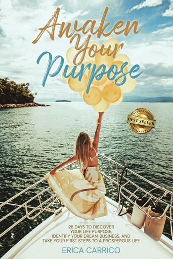 Erica Carrico Helps Readers Discover Their Purpose and Create a Life Aligned With Their Dreams in Awaken Your Purpose