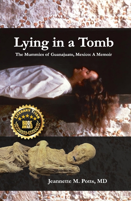 “Lying in a Tomb” by Dr. Jeannette Potts Receives Literary Titan Book Award for Its Powerful Exploration of Memory, Mortality, and Human Dignity