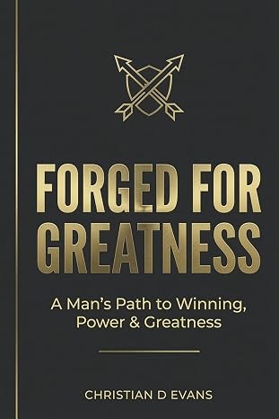Christian D. Evans Releases New Book “Forged for Greatness,” Offering a Practical Roadmap for Purposeful Leadership and Character
